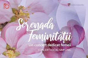 Serenada Feminității  – Un concert dedicat femeii