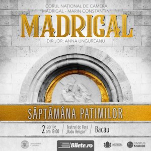 bilete Bacău - MADRIGAL: SĂPTĂMÂNA PATIMILOR