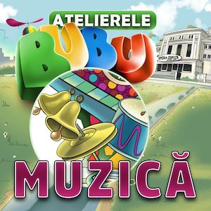 Bilete la Atelierele Bubu - Muzica