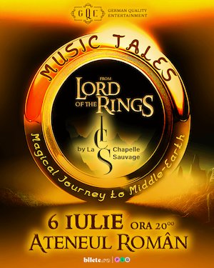 Bilete la MUSIC TALES FROM LORD OF THE RINGS BY LA CHAPELLE SAUVAGE