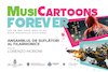 bilete MusiCartoons Forever