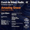 bilete CORUL DE BĂIEŢI RADIO – AMAZING GRACE – Gospel, jazz & more