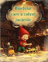bilete Baietelul care a salvat jucariile - Spectacol invitat