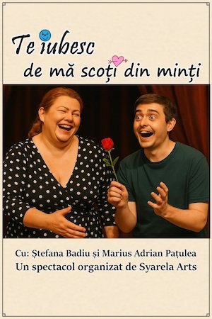 Bilete la Te iubesc de ma scoti din minti!