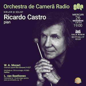 Ricardo Castro - ORCHESTRA DE CAMERĂ RADIO - Mozart, Beethoven