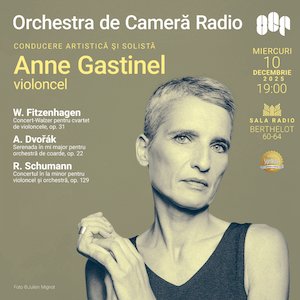 Anne Gastinel - ORCHESTRA DE CAMERĂ RADIO
