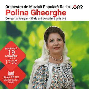 Bilete la Concert aniversar POLINA GHEORGHE - ORCHESTRA DE MUZICA POPULARA
