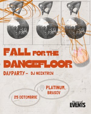 Bilete la Fall for the Dance Floor - Day Party @ Platinum