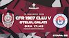 bilete CFR 1907 Cluj - Otelul Galati