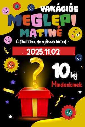 bilete Vakációs családi Matiné – Meglepi Film a Cinema Csíki Moziban!