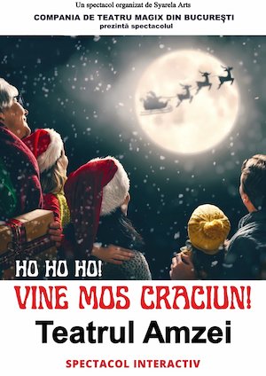 Bilete la Ho Ho Ho, Vine Moș Crăciun!