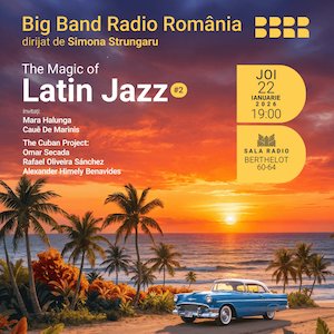 The Magic of Latin Jazz - BIG BANDUL RADIO- Simona Strungaru