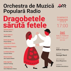 Dragobetele sărută fetele ORCHESTRA DE MUZICĂ POPULARĂ