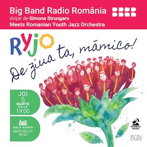 Bilete la ”De ziua ta, Mămico” - Big Band Radio Romania meets Romania Youth Jazz Orchestra