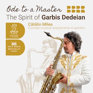 Bilete la Ode to a Master - The Spirit of Garbis Dedeian