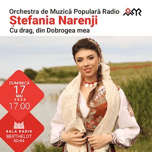 Cu drag din Dobrogea mea - Stefania Narenji, OMPR, A. Grigoras