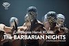 bilete THE BARBARIAN NIGHTS: Compagnie HERVÉ KOUBI