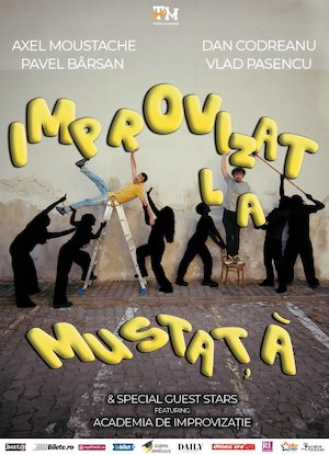 Bilete la IMPROVIZAT... LA MUSTAȚĂ!