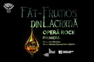 Bilete la PREMIERĂ - FĂT FRUMOS DIN LACRIMĂ - OPERA APERTA