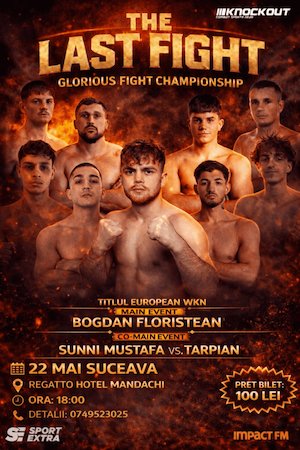 Bilete la THE LAST FIGHT - GLORIOUS FIGHT CHAMPIONSHIP