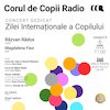 bilete Corul de Copii Radio - Concert dedicat Zilei Internaționale a Copilului