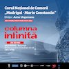 bilete Corul Naţional de Camera Madrigal - Marin Constantin - Columna Infinita