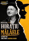 bilete Recital Horațiu Mălăele & Best of One-Man / Woman Show