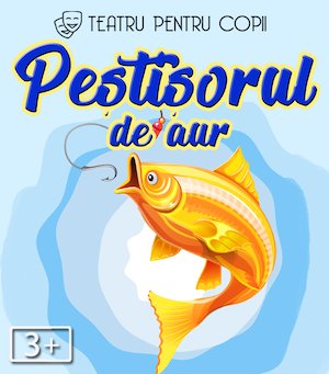 Bilete la Peștișorul de aur @ Clubul Țăranului - La Mama