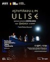 bilete AȘTEPTÂNDU-L PE ULISE