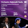 bilete Horia Mihail- Cristian Orosanu - ORCHESTRA NATIONALA RADIO