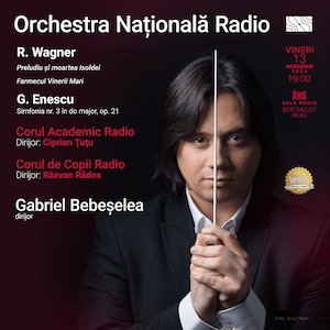 Bilete la Gabriel Bebeselea - Wagner, Enescu - ORCHESTRA NATIONALA RADIO
