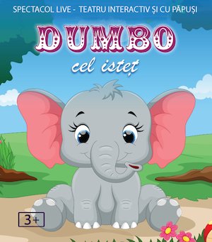 Bilete la Dumbo cel isteț @ Clubul Țăranului - La Mama