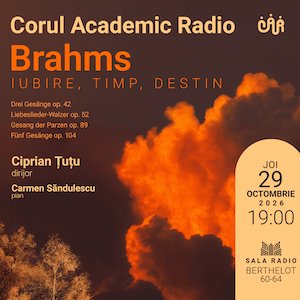 Bilete la Brahms – Iubire, Timp, Destin - CORUL ACADEMIC RADIO