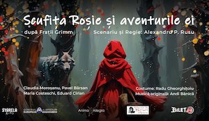 Bilete la Scufita Rosie si aventurile ei, dupa Fratii Grimm