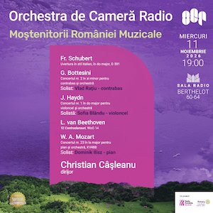 Bilete la Mostenitorii Romaniei Muzicale- ORCHESTRA DE CAMERA RADIO