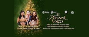 Bilete la MAGIA SĂRBĂTORILOR LA OPERA DIN TIMIȘOARA: „THE BLESSED VOICES”